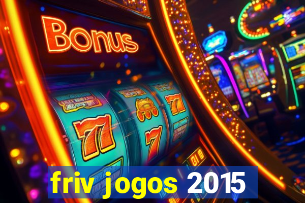 friv jogos 2015